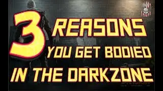 The Division | 3 Reasons You Get Bodied In The DarkZone