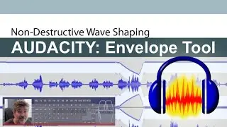 Audacity Amplitude part2: Using the ENVELOPE Tool