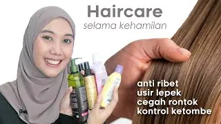4 Haircare Selama Hamil ✨ BYE Lepek, Ketombe & Rontok