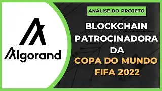 ALGORAND - A BLOCKCHAIN  PATROCINADORA DA COPA DO MUNDO FIFA 2022