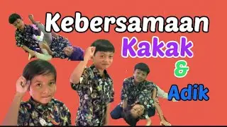 KEBERSAAN KAKAK DAN ADIK  