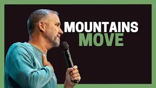 Mountains Move | Pastor Jason Hitte