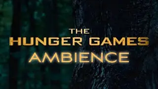 The Hunger Games | Ambient Soundscape