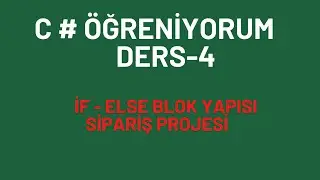 C# Öğreniyorum Ders-4 If -Else Yapısı/ Sipariş Projesi