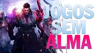 JOGOS QUE NÃO TEM ALMA