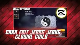 TUTORIAL EDIT JEDAG JEDUG GLOWAL PAKAI LOGO GUILD