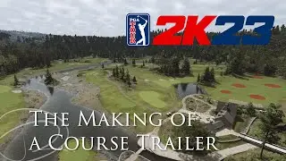 The Making of a Course Trailer, part 2 - PGA Tour 2K23