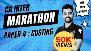 13-Hour CA Inter Costing Marathon: Full Syllabus Revision For May 2024 | CA Arjun V