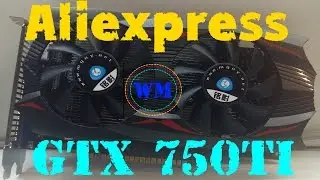 Nvidia GeForce GTX 750TI with Aliexpress.web-magician.