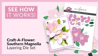 Easy Floral Die Cutting with Craft A Flower: Southern Magnolia Layering Die Set
