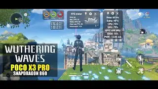 Wuthering Waves on Poco X3 Pro / Snapdragon 860 | Gameplay & Benchmark | FPS, Temp, CPU & GPU