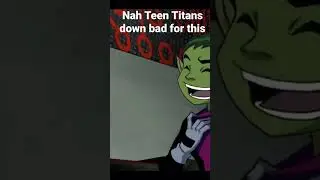 Teen Titans Sus Moments part 69