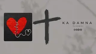 Ka Damna | Tluangi
