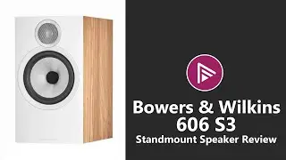 ⭐ Bowers & Wilkins 606 S3 Standmount Speaker Review