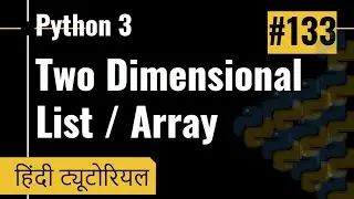 133 Two Dimensional Multi Dimensional List Array in Python 3 | Python Hindi Tutorials 2021