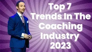 Top 7 Trends In The Coaching Industry of 2023