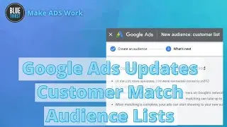 Google Ads Updates Customer Match Audience Lists