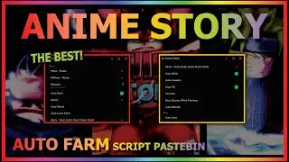 ANIME STORY Script Pastebin 2022 AUTO FARM | AUTO QUEST | ORE FARM | ITEM FARM | INVISIBLE & MORE