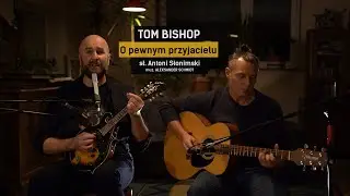 O pewnym przyjacielu || duet TOM BISHOP || LIVE