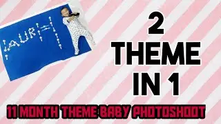Best 2 Ideas of 11 Month Theme Baby Photoshoot At Home||Easy And Simple Monthly Photoshoot||