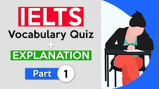 IELTS Vocabulary for Band 9: Quiz + Explanation | Part 1
