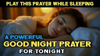 🙏A Night prayer before going to bed | Powerful Evening prayer Before you sleep catholic