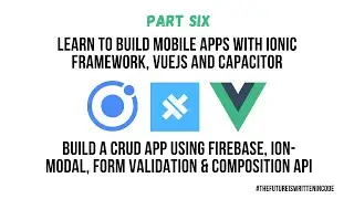 Ionic VueJS - Part Six: Build A CRUD App Using Ionic VueJS And Firebase - Save Data With Firebase
