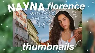 Nayna Florence Thumbnail Tutorial ✩