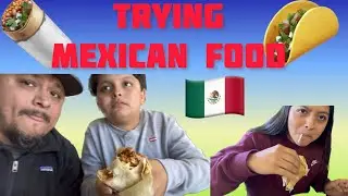 Trying Mexican food