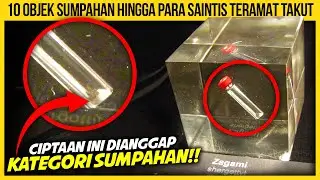 10 OBJEK SUMPAHAN HINGGA PARA SAINTIS TERAMAT TAKUT