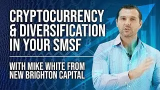 Cryptocurrency & Diversification In Your Self Managed Super Fund