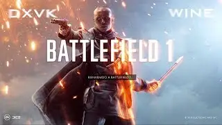 Battlefield 1 - Wine DXVK