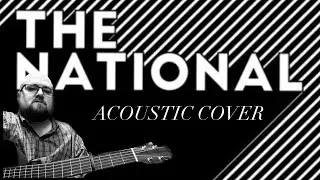 I Need My Girl - Acoustic Cover (The National)