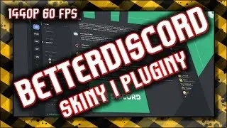 ☑️ BetterDiscord - czyli skórki, skiny i addony do Discord