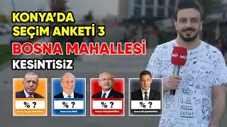 KONYA SEÇİM ANKETİ 3 - GENÇLERE SORDUK - BOSNA HERSEK MAHALLESİ
