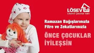 LÖSEV - Önce Çocuklar İyileşsin
