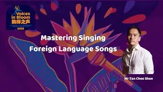 VIB podcast Mastering Singing Foreign Language Songs by Tan Chee Shen #youngchoralacademy