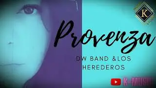 PROVENZA-(DW BAND Y LOS HEREDEROS FT. K-MUSIC)