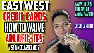 EASTWEST CREDIT CARD | HOW TO WAIVE ANNUAL FEE | ANNUAL FEE WAIVE OPTIONS | Credit Card 101