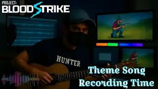 Hunter Theme Song | Official Recording Time | Blood Strike