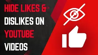 How To Hide Likes & Dislikes On YouTube Videos In 2023