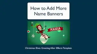 How to add more name tags to the Christmas Elves Greetings After Effects template