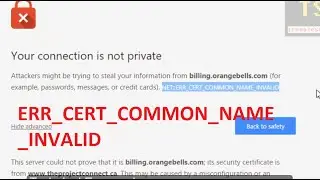 Fix NET::ERR_CERT_COMMON_NAME_INVALID Chrome 'Server's certificate does not match the URL'