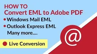How to Convert Bulk EML Files to Adobe PDF Document with Attachments Embedded