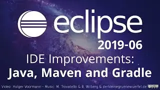 Eclipse 2019-06 IDE Improvements: Java, Maven and Gradle