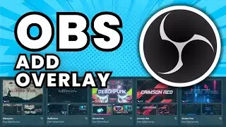 How To Add Overlay On OBS Studio (FULL GUIDE!)
