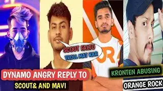 Dynamo Vs Scout Matter | Dynamo Reaction On Scout Trolling | Kronten Angry On Orange Rock
