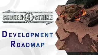 Sudden Strike 4 - Development Roadmap (US)