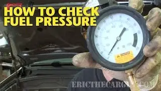 How To Check Fuel Pressure -EricTheCarGuy