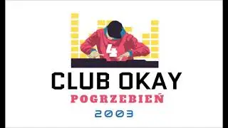 Party 4 Klub Okay Pogrzebień 2003-05-VanessaFM - DJ Truskawa,Gruca,Clavish,Drive,Direct,MaDDoG...